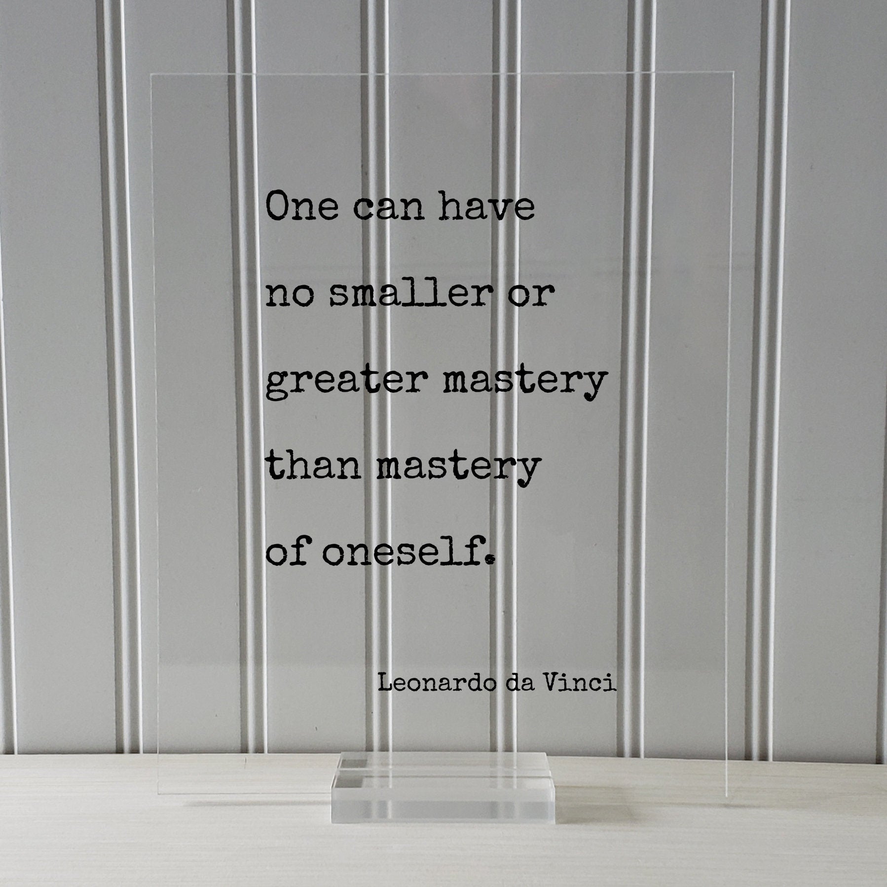 Leonardo da Vinci - Floating Quote - One can have no smaller or greater mastery than mastery of oneself - Self-Mastery Modern Minimalist