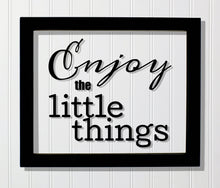 Enjoy the little things - Floating Quote - Motivational Inspirational Quote Sign - Motivation Inspiration