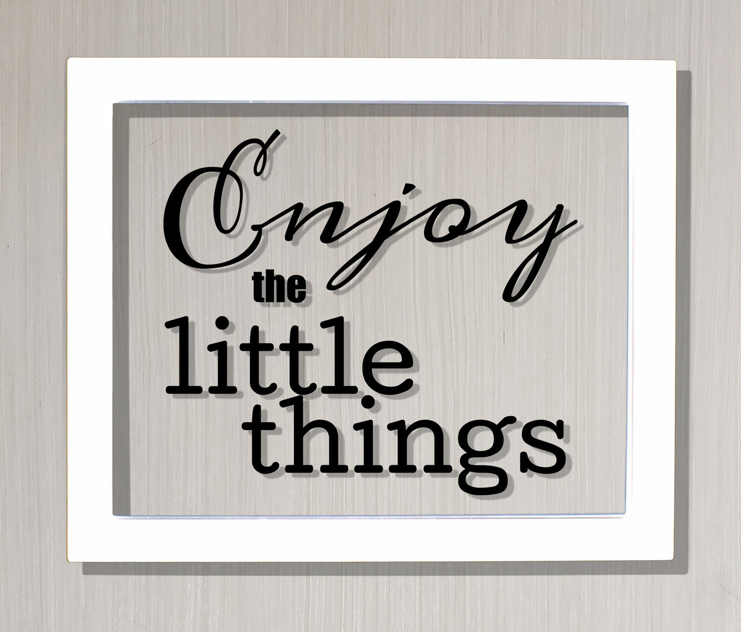 Enjoy the little things - Floating Quote - Motivational Inspirational Quote Sign - Motivation Inspiration