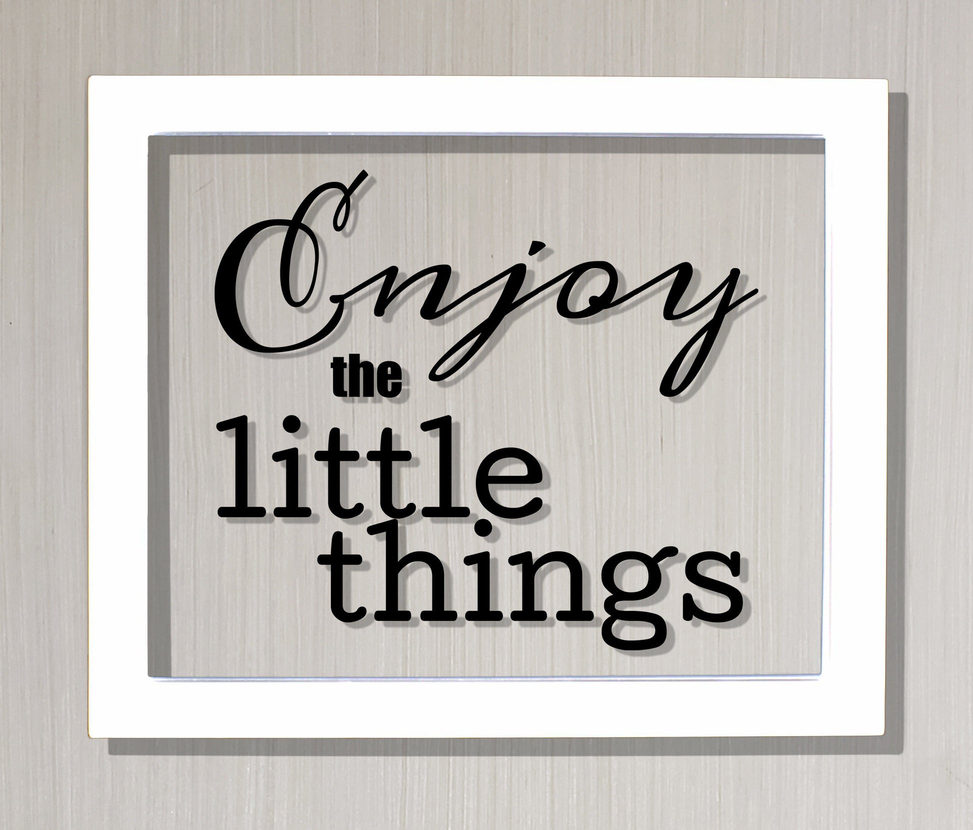 Enjoy the little things - Floating Quote - Motivational Inspirational Quote Sign - Motivation Inspiration