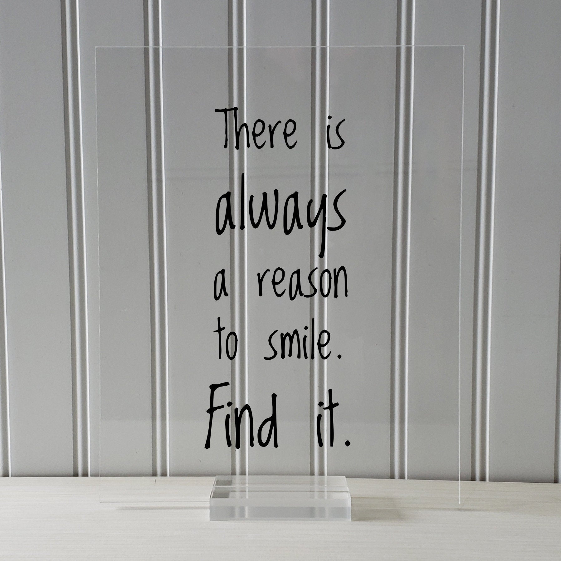 There is always a reason to smile. Find it. - Floating Quote - Happiness Motivation Inspiration Fun Sign Funny - Carpe Diem - Seize the day