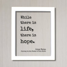 Jules Verne - Floating Quote - While there is life, there is hope. - Journey to the Center of the Earth - Quote Art Print - Motivational