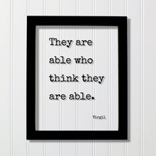 Virgil - Floating Quote - They are able who think they are able - Thinking Thoughtful Motivation Happy Confidence Courage Determination