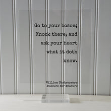 William Shakespeare - Measure for Measure - Floating Quote - Go to your bosom; Knock there, and ask your heart what it doth know - Intuition