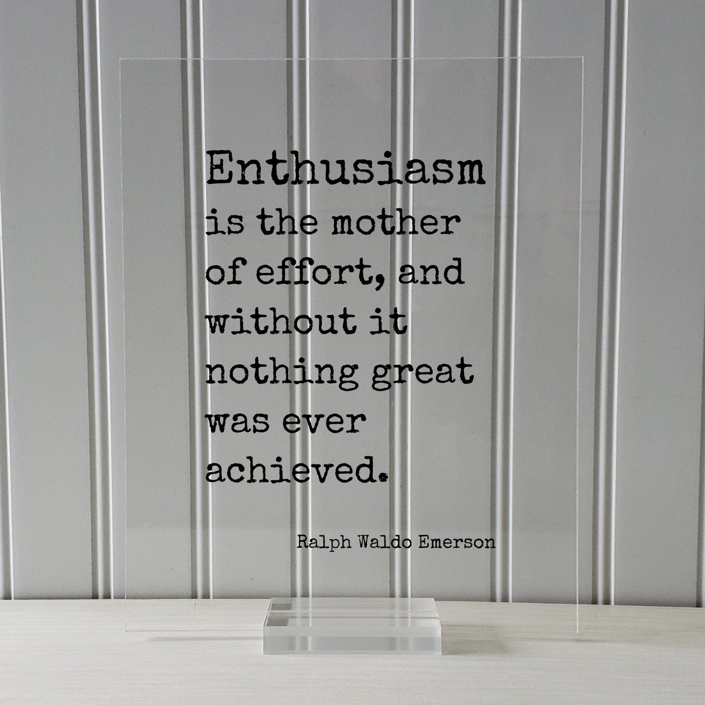 Ralph Waldo Emerson - Enthusiasm is the mother of effort, and without it nothing great was ever achieved - Success Business Progress Workout