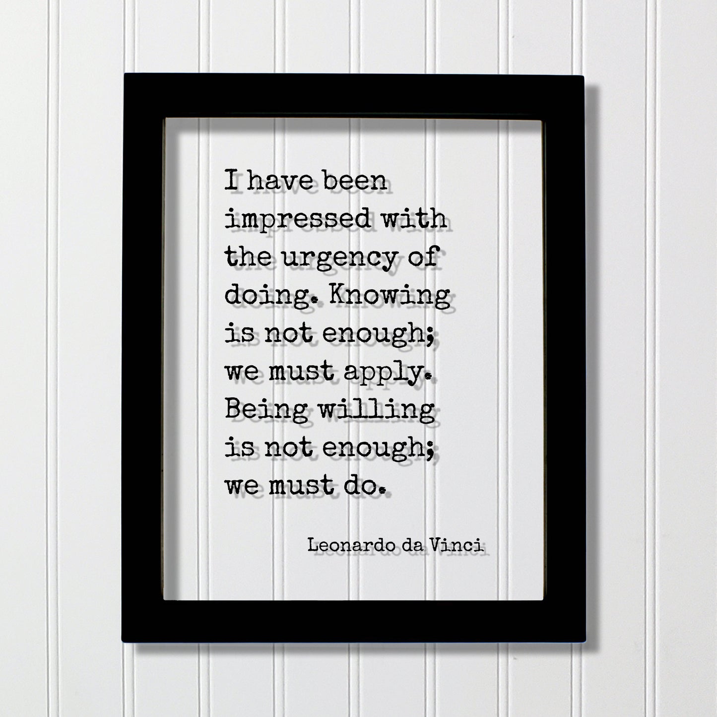 Leonardo da Vinci - I have been impressed with the urgency of doing. Knowing is not enough; we must apply. we must do - Business Goals Grind
