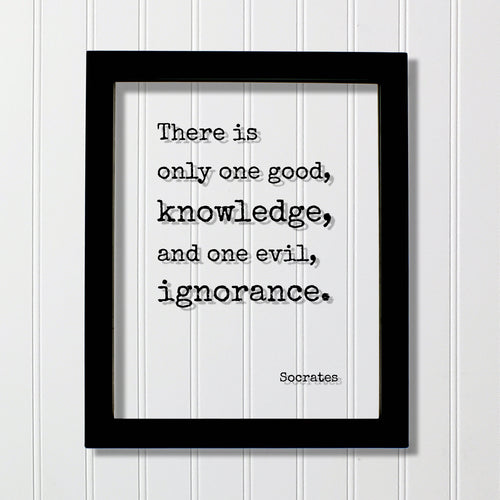 Socrates - There is only one good, knowledge, and one evil, ignorance - Philosophy Teacher Academic Educator Instructor Tutor Coach Gift