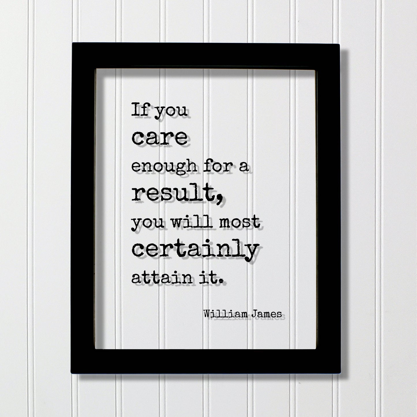 William James - Floating Quote - If you care enough for a result, you will most certainly attain it - Achievement Progress Dedication
