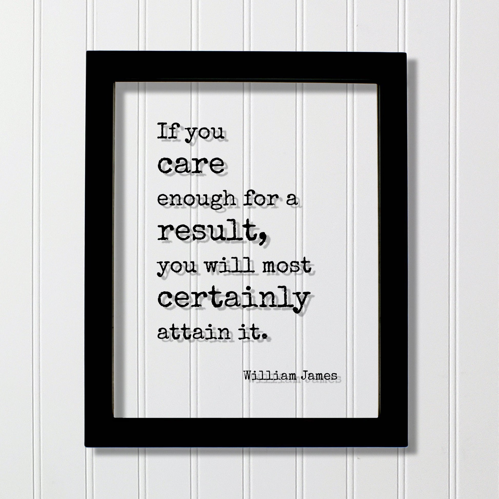William James - Floating Quote - If you care enough for a result, you will most certainly attain it - Achievement Progress Dedication
