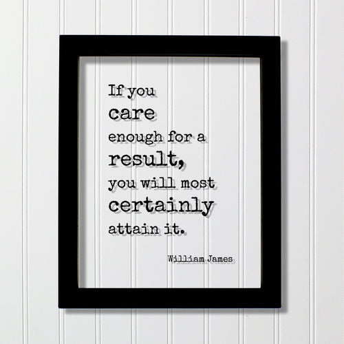 William James - Floating Quote - If you care enough for a result, you will most certainly attain it - Achievement Progress Dedication