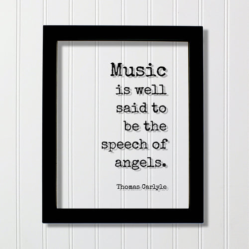 Thomas Carlyle - Floating Quote - Music is well said to be the speech of angels - Musician Gift Singer Writer