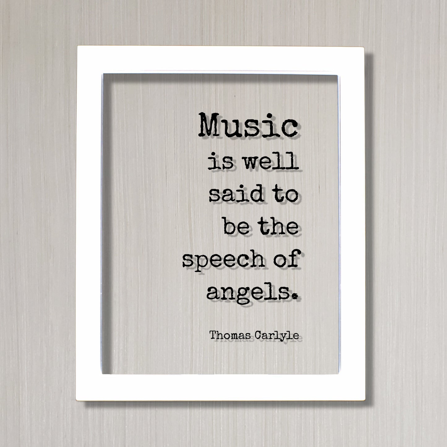 Thomas Carlyle - Floating Quote - Music is well said to be the speech of angels - Musician Gift Singer Writer