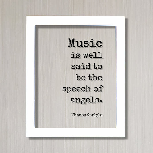 Thomas Carlyle - Floating Quote - Music is well said to be the speech of angels - Musician Gift Singer Writer