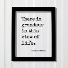 Charles Darwin - Floating Quote - There is grandeur in this view of life. - Humanitarian Environmentalist Sign Live Life Modern Minimalist