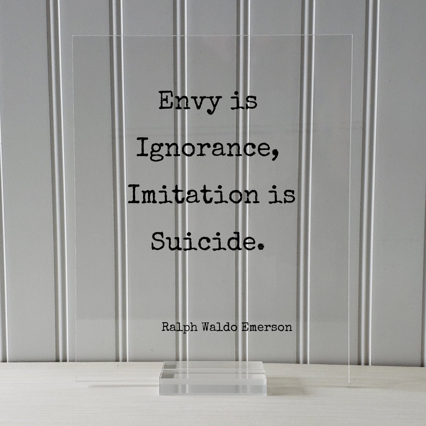 Ralph Waldo Emerson - Floating Quote - Envy is Ignorance, Imitation is Suicide - Original Unique Authentic - Be True to Yourself