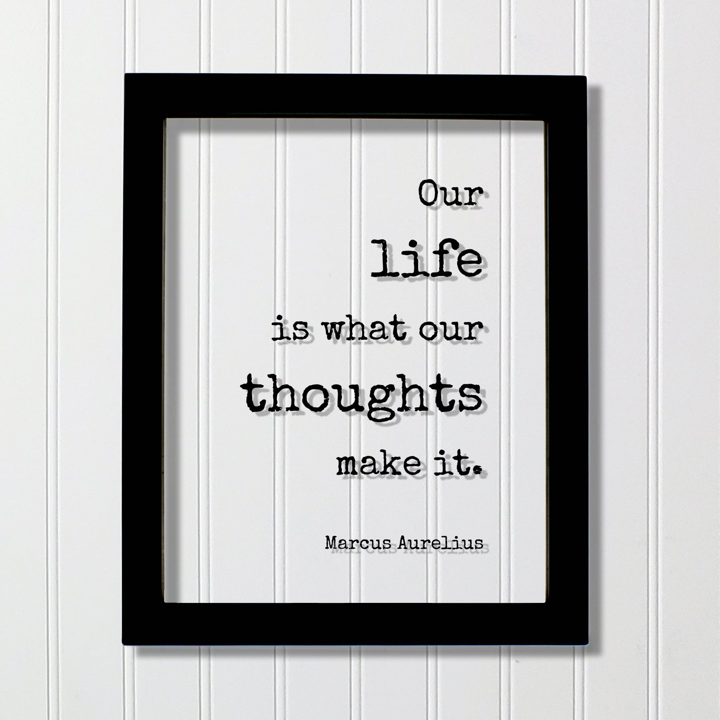 Marcus Aurelius - Floating Quote - Our life is what our thoughts make it - Thinking Thoughtful Motivation Happy Philosophy Stoicism