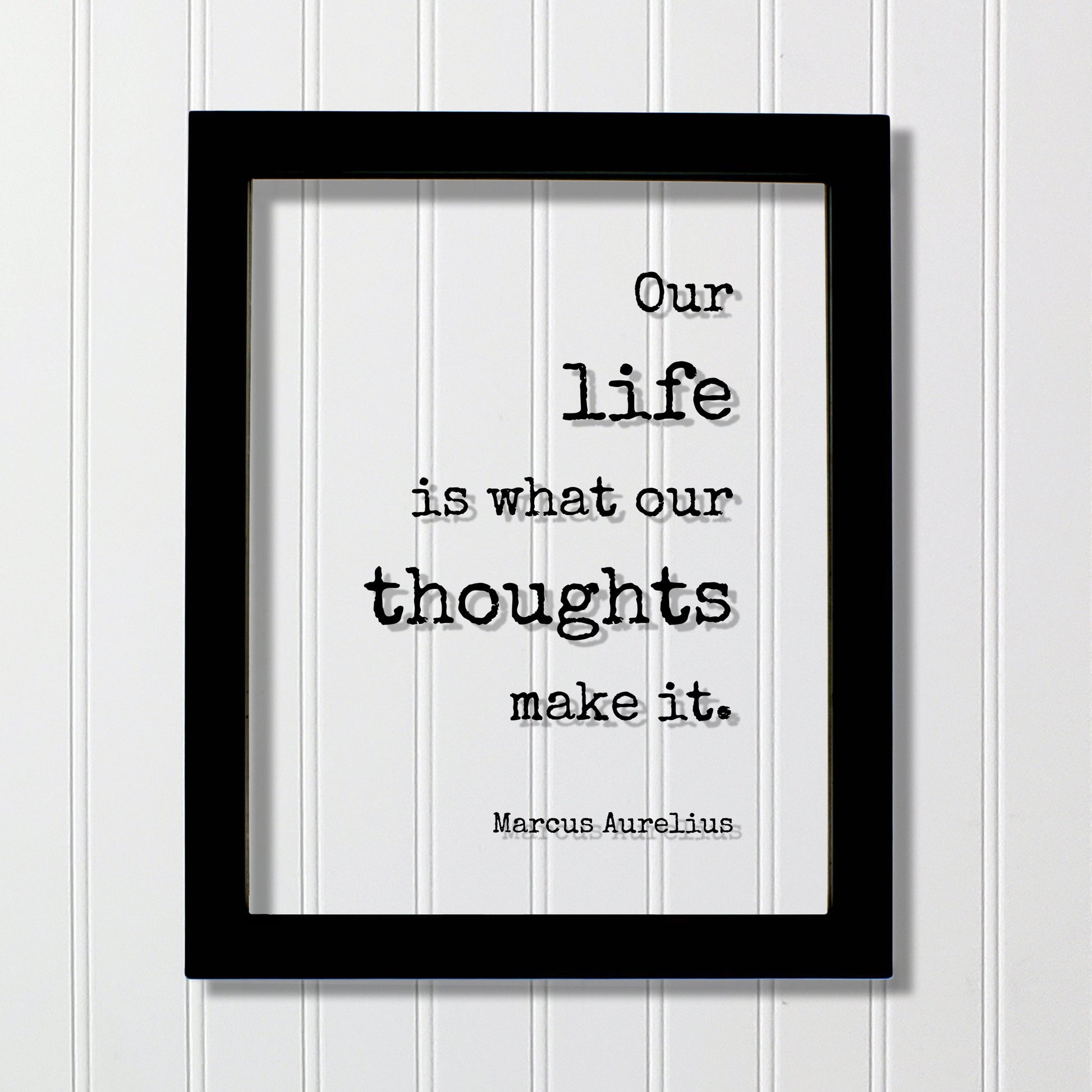 Marcus Aurelius - Floating Quote - Our life is what our thoughts make it - Thinking Thoughtful Motivation Happy Philosophy Stoicism