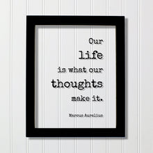 Marcus Aurelius - Floating Quote - Our life is what our thoughts make it - Thinking Thoughtful Motivation Happy Philosophy Stoicism