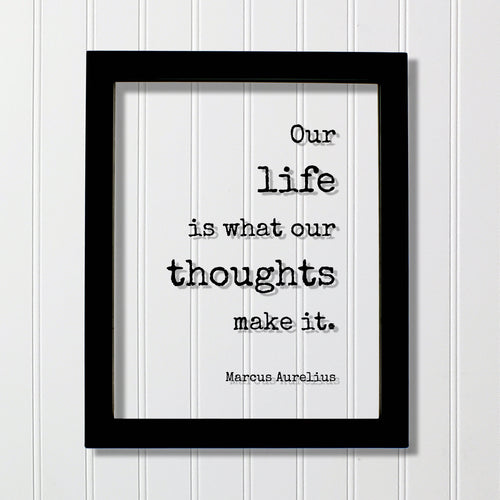 Marcus Aurelius - Floating Quote - Our life is what our thoughts make it - Thinking Thoughtful Motivation Happy Philosophy Stoicism