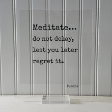 Buddha - Floating Quote - Meditate… do not delay, lest you later regret it. - Buddhism - Sallekha Sutta - Meditation Transparent Image