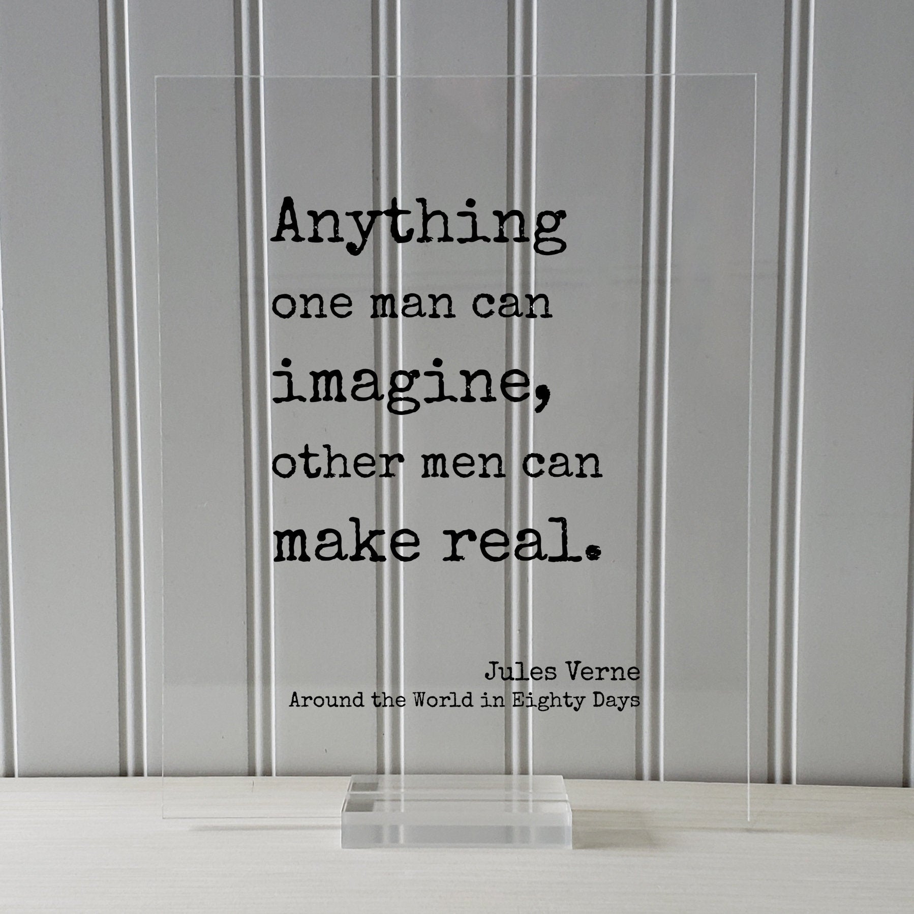 Jules Verne - Around the World in Eighty Days - Floating Quote - Anything one man can imagine, other men can make real - Modern Minimalist