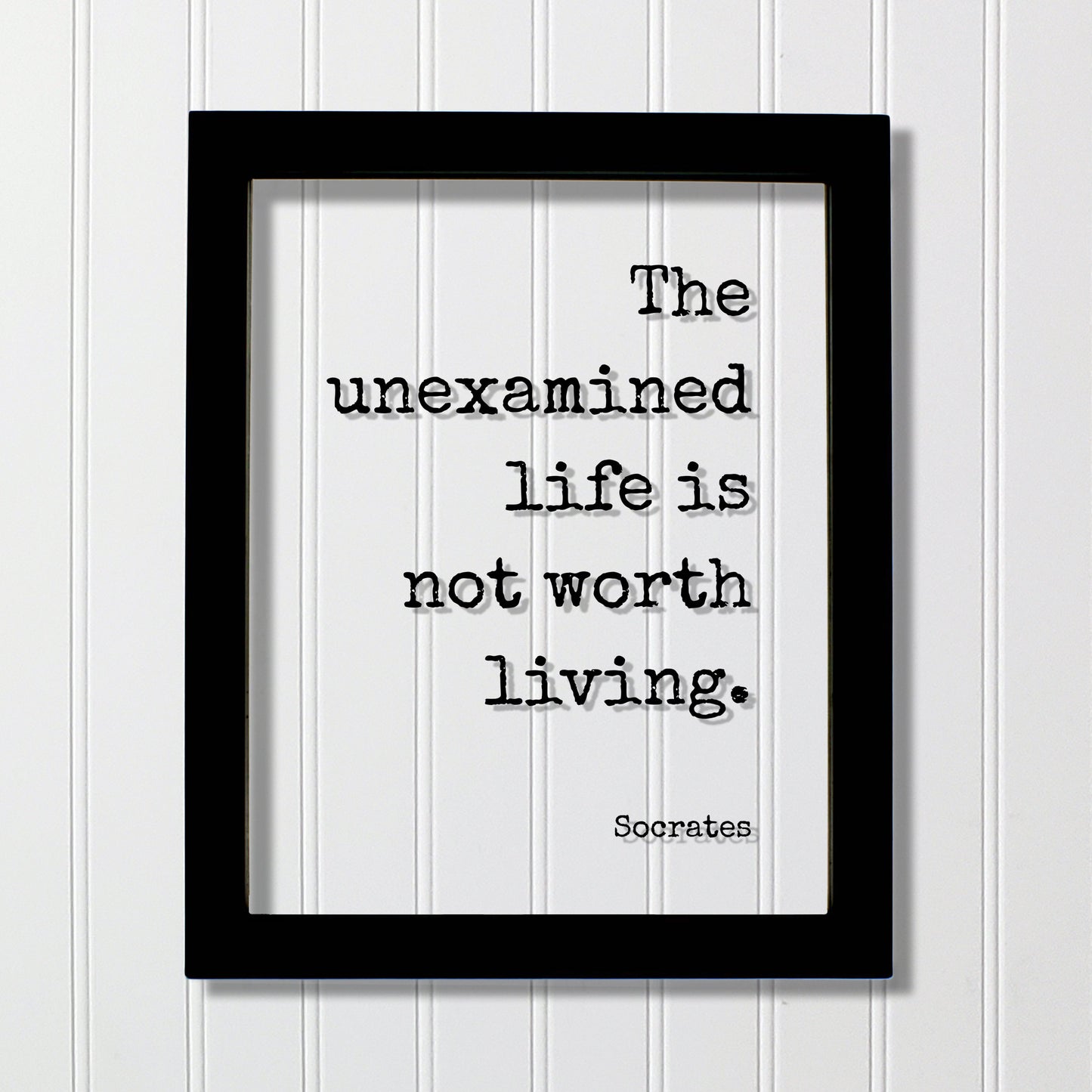 Socrates - Floating Quote - The unexamined life is not worth living - Frame Sign Plaque - Philosophy Gift for Philosopher Teacher Academic