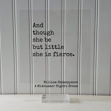 And though she be but little she is fierce - William Shakespeare - Floating Quote - A Midsummer Night's Dream Girl's Room Decor Baby Acrylic