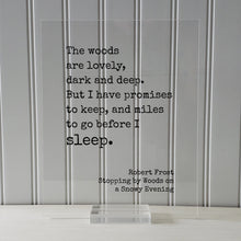 Robert Frost - Floating Quote - The woods are lovely, dark and deep But I have promises to keep and miles to go before I sleep Snowy Evening