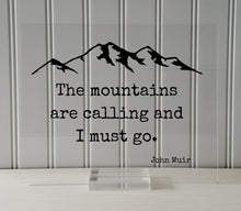 John Muir - Floating Quote - The mountains are calling and I must go - Wilderness Hiking Camping Backpacking Forest Woods Cabin Sign Lodge