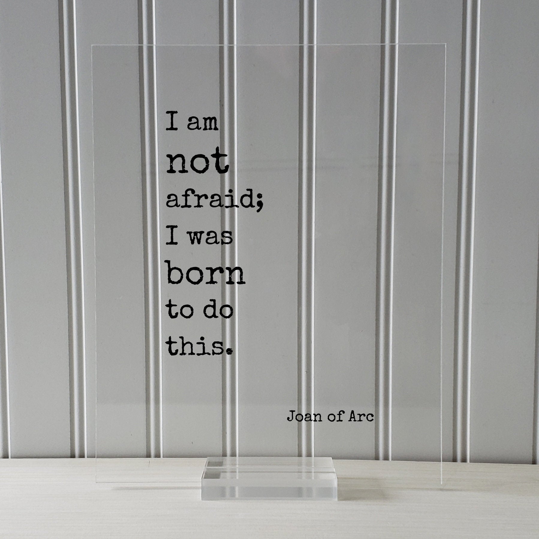 Joan of Arc - Floating Quote - I am not afraid; I was born to do this. - Quote Art Print - Bravery Destiny Leadership Success Fearless