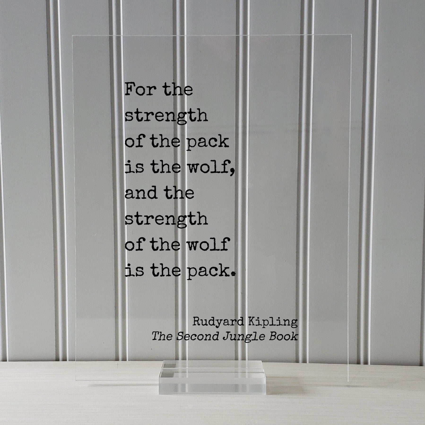 Rudyard Kipling - The Second Jungle Book - For the strength of the pack is the wolf, and the strength of the wolf is the pack - Dog Nature