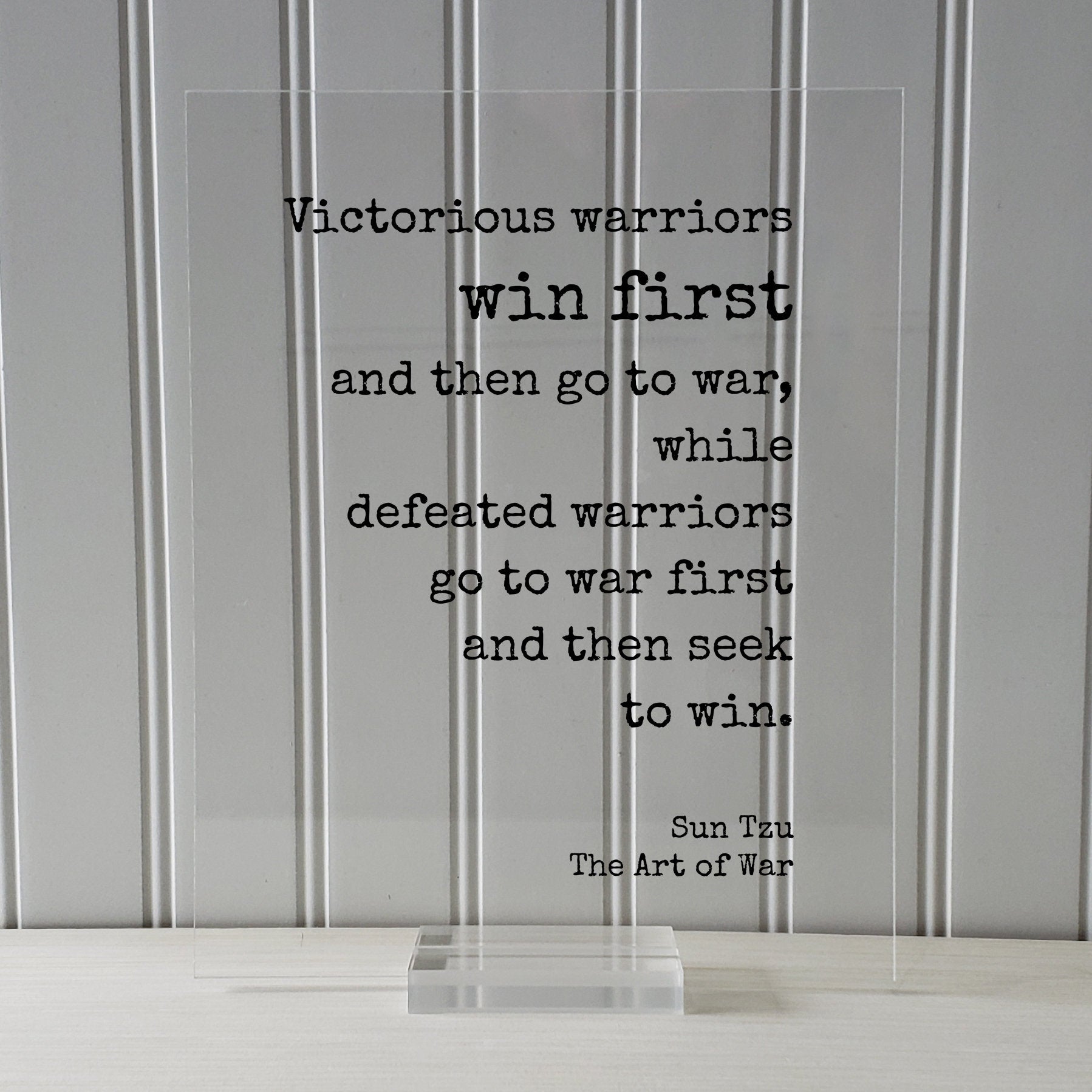Sun Tzu - The Art of War - Floating Quote- Victorious warriors win first and then go to war defeated - Quote Art Print Book Literary Acrylic