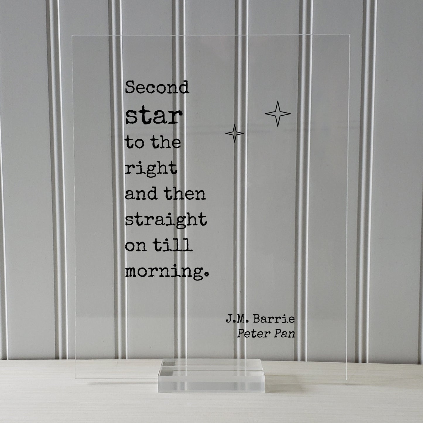 Second star to the right and then straight on till morning. - J.M. Barrie - Peter Pan - Floating Quote - Neverland fairy dust Sign Frame