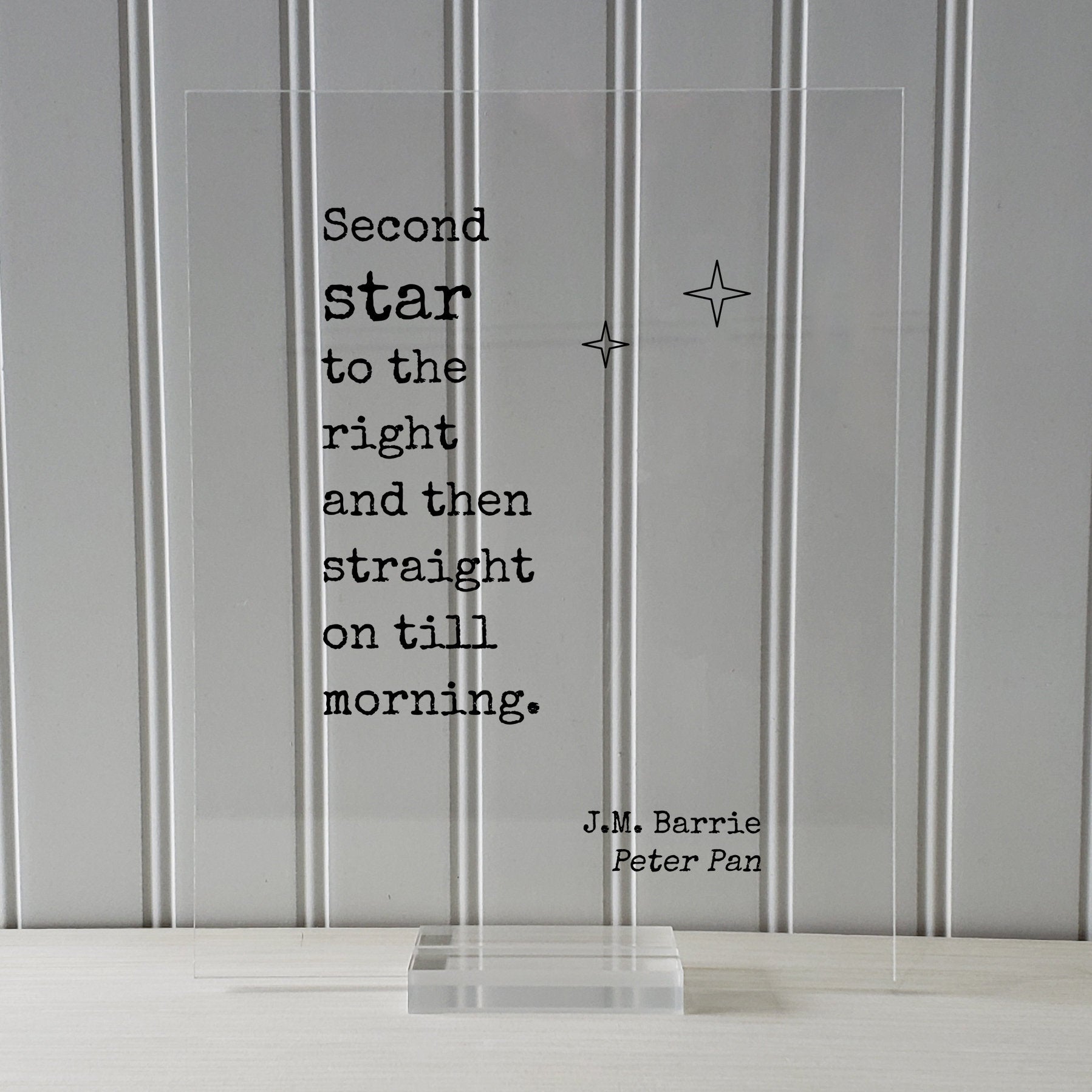 Second star to the right and then straight on till morning. - J.M. Barrie - Peter Pan - Floating Quote - Neverland fairy dust Sign Frame