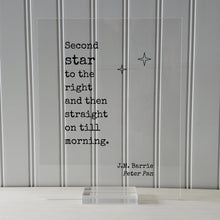 Second star to the right and then straight on till morning. - J.M. Barrie - Peter Pan - Floating Quote - Neverland fairy dust Sign Frame