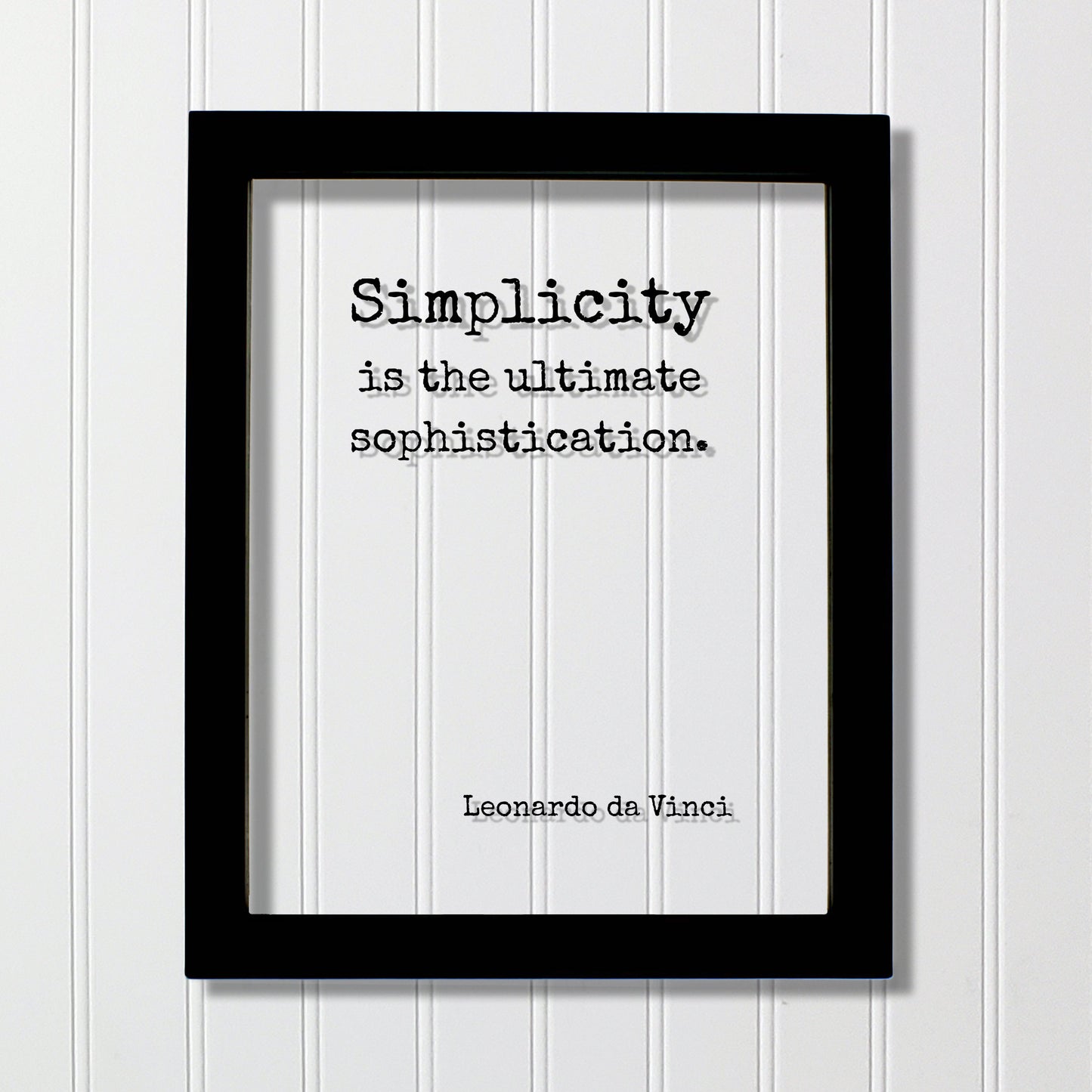 Leonardo da Vinci - Floating Quote - Simplicity is the ultimate sophistication. - Sophisticated Modern Minimalist Simple Clean Clear Acrylic