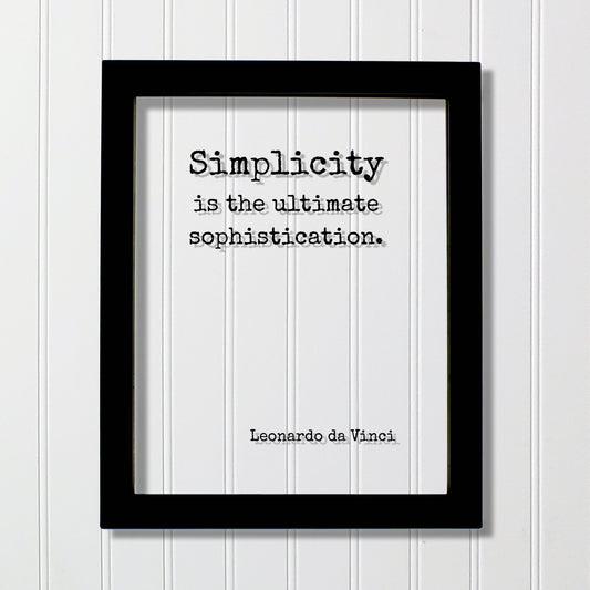 Leonardo da Vinci - Floating Quote - Simplicity is the ultimate sophistication. - Sophisticated Modern Minimalist Simple Clean Clear Acrylic