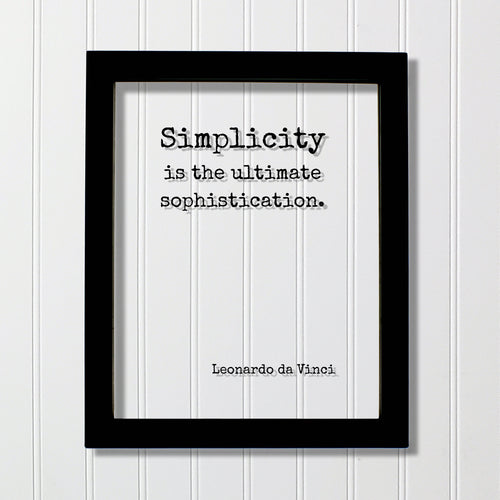 Leonardo da Vinci - Floating Quote - Simplicity is the ultimate sophistication. - Sophisticated Modern Minimalist Simple Clean Clear Acrylic