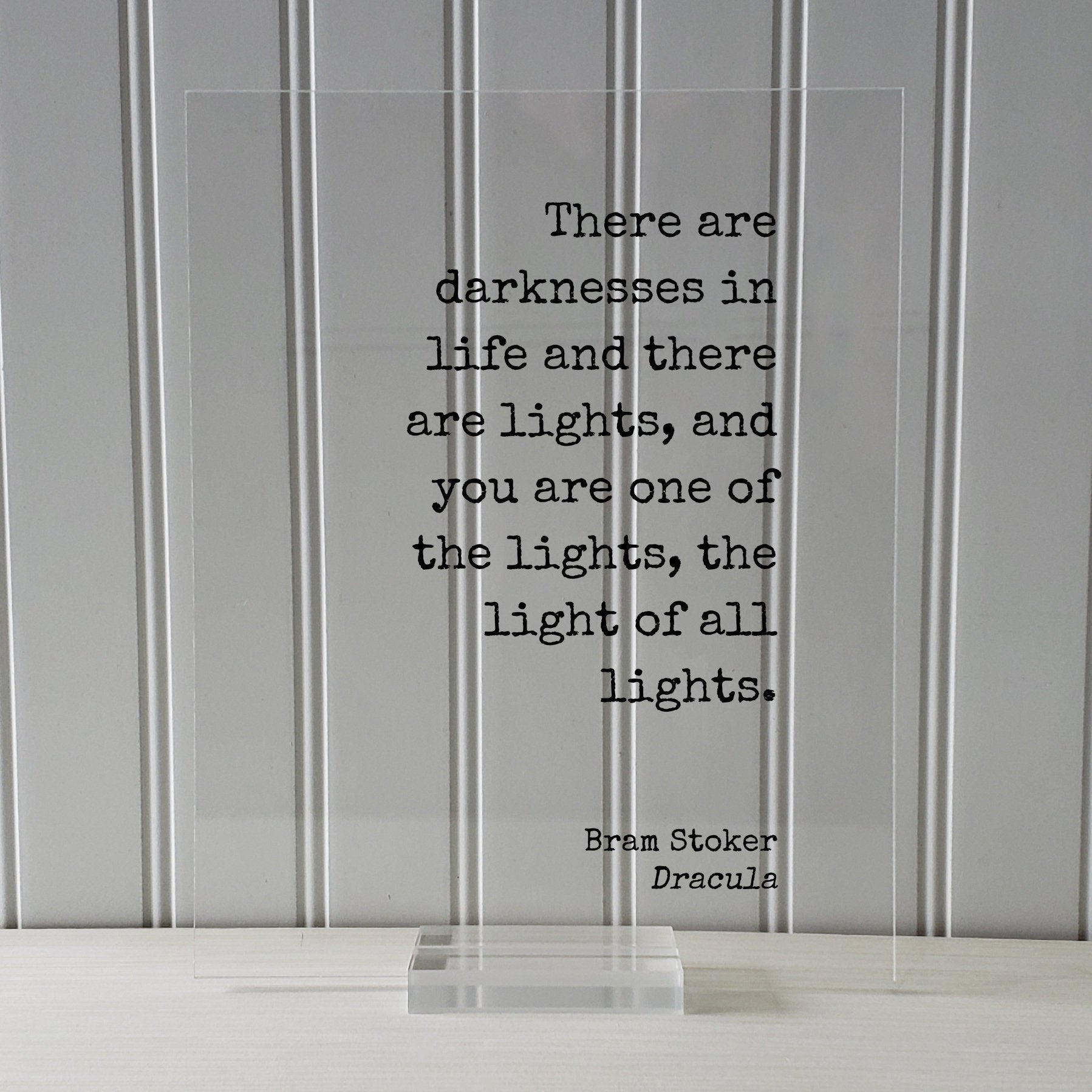 Bram Stoker - Dracula - There are darknesses in life and there are lights, and you are one of the lights, the light of all lights Vampire
