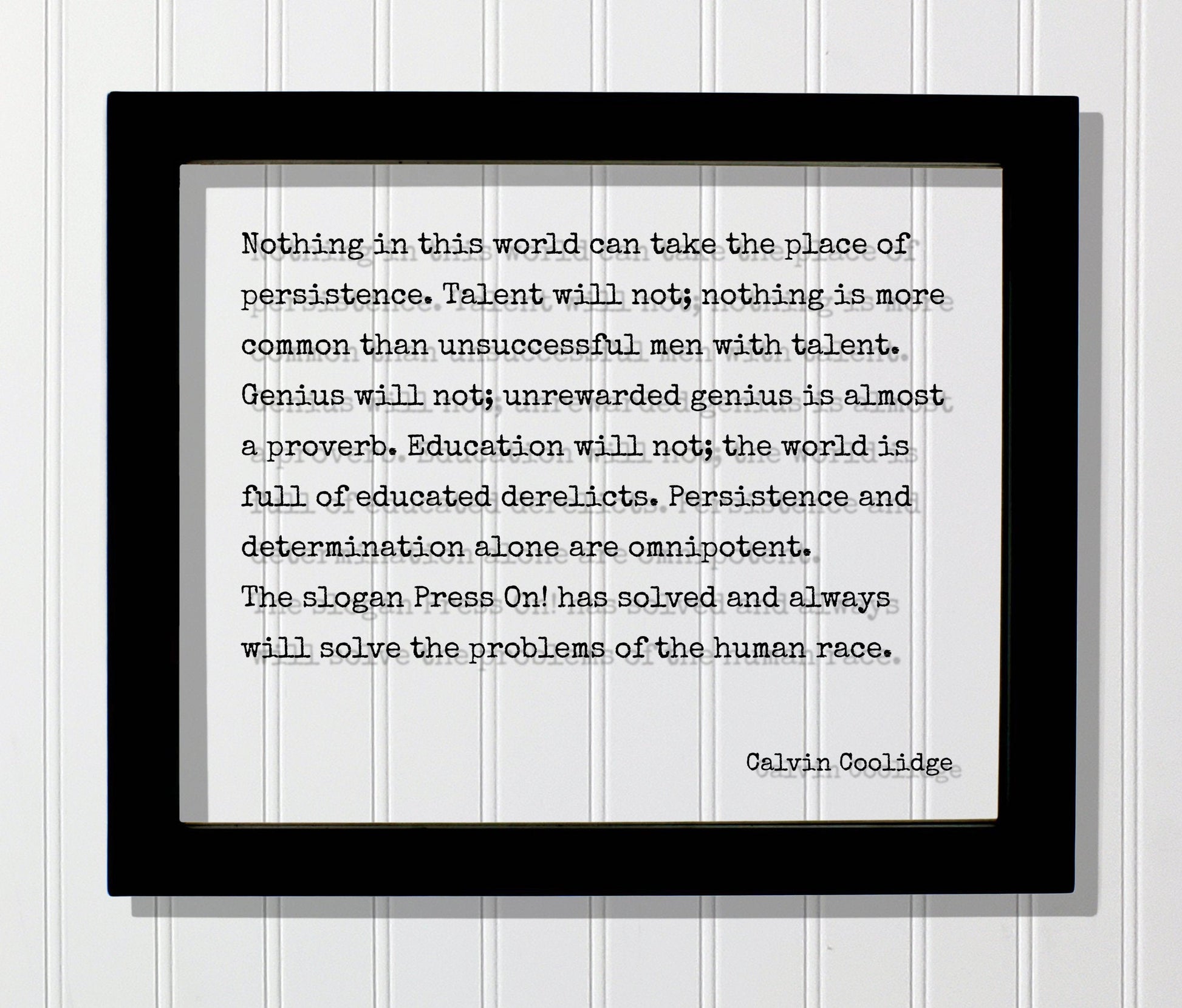 Calvin Coolidge - Quote - Nothing in this world can take place of persistence Talent will not more common than unsuccessful men with talent