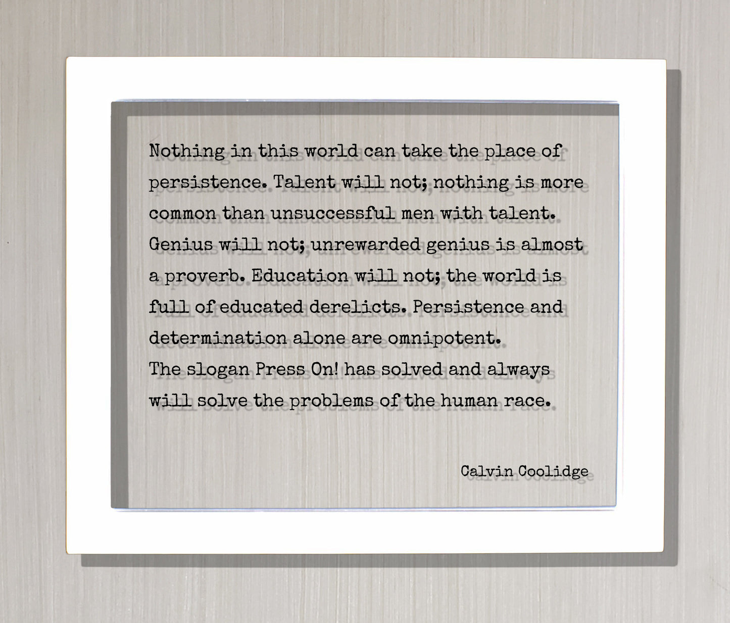 Calvin Coolidge - Quote - Nothing in this world can take place of persistence Talent will not more common than unsuccessful men with talent