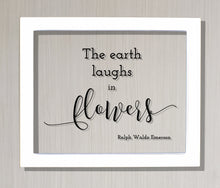 The earth laughs in flowers - Ralph Waldo Emerson - Garden Gardening Green Thumb - Gift for Gardener - Frame Sign Plaque Wall Art Acrylic