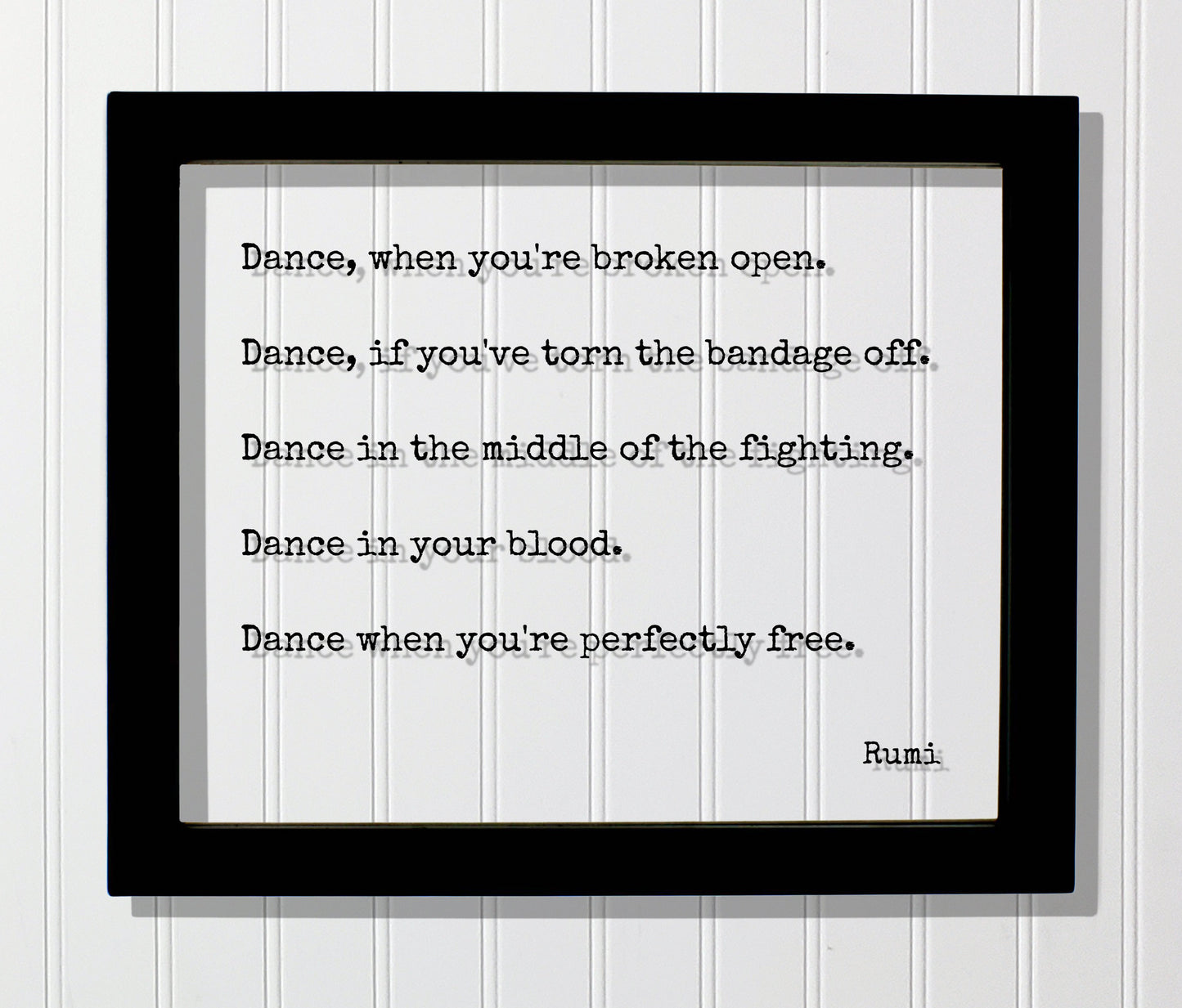 Rumi Quote - Dance when you're broken open, if you've torn the bandage off, when you're perfectly free - Dancer Gift Present Dancing Acrylic