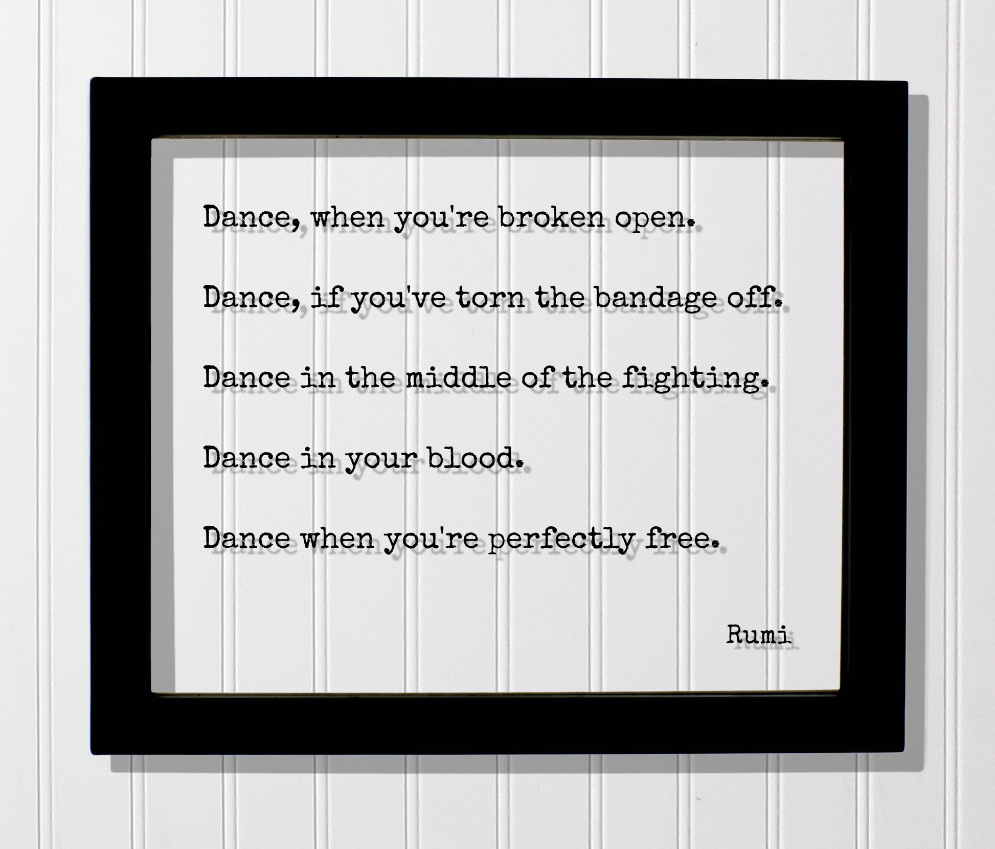 Rumi Quote - Dance when you're broken open, if you've torn the bandage off, when you're perfectly free - Dancer Gift Present Dancing Acrylic