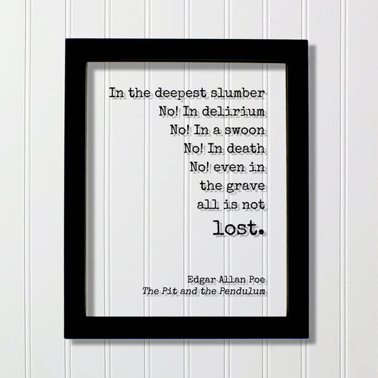 Edgar Allan Poe - Floating Quote - No! In death No! even in the grave all is not lost. The Pit and the Pendulum - Poet Poetry Art Print