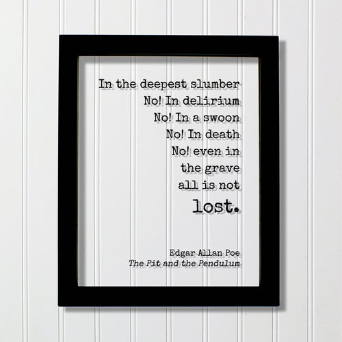 Edgar Allan Poe - Floating Quote - No! In death No! even in the grave all is not lost. The Pit and the Pendulum - Poet Poetry Art Print