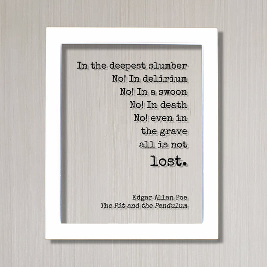 Edgar Allan Poe - Floating Quote - No! In death No! even in the grave all is not lost. The Pit and the Pendulum - Poet Poetry Art Print