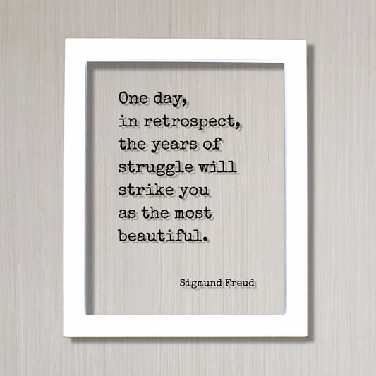 Sigmund Freud - One day in retrospect the years of struggle will strike you as the most beautiful - Floating Quote - Self Improvement Grind