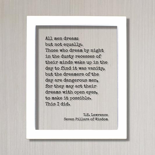 T.E. Lawrence - Seven Pillars of Wisdom - Quote - All men dream but not equally, by night dreamers of the day are dangerous men Acrylic Sign