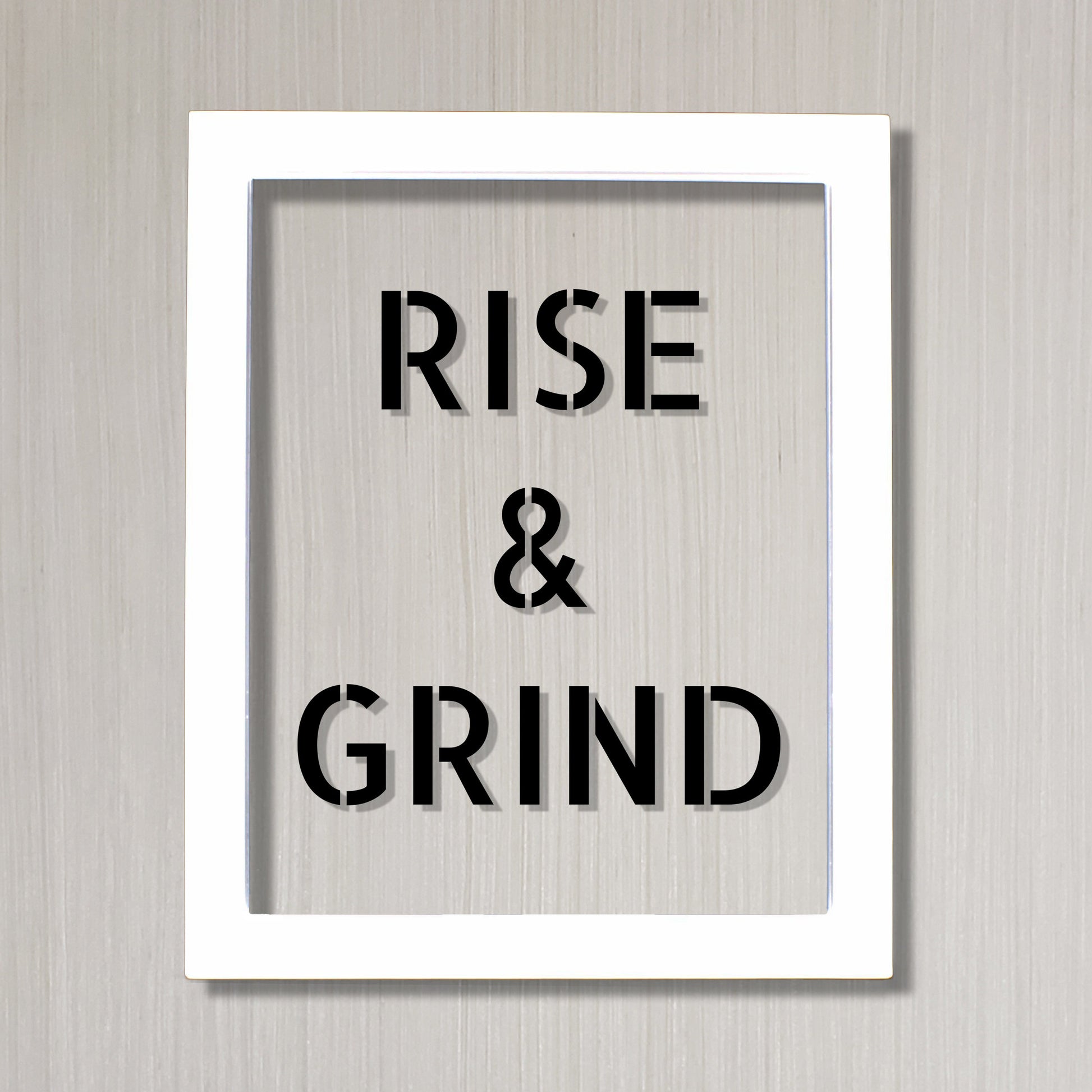 Rise and Grind Sign Frame - Floating Quote - Hard Work Motivation Success Business Progress Inspiration Workout Exercise Achievement Victory